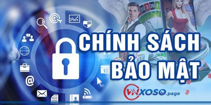 Chính sách bảo mật của Vnxoso tập trung vào việc bảo vệ thông tin cá nhân